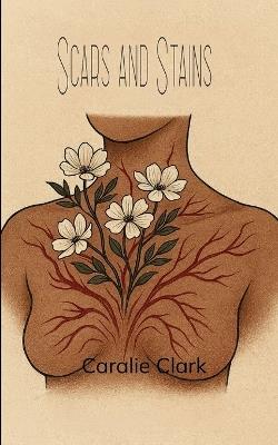 Scars and Stains - Caralie Clark - cover