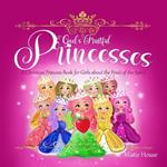 God's Fruitful Princesses: A Christian Princess Book for Girls about the Fruit of the Spirit (Fruits of the Spirit kids book, God's princess book for kids, Christian stories children)