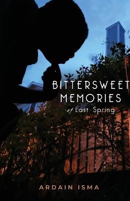 Bittersweet Memories of Last Spring - Ardain Isma - cover
