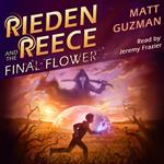Rieden Reece and the Final Flower