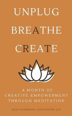 A Month of Creative Empowerment Through Meditation - Megs Thompson - cover