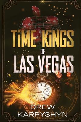 Time Kings of Las Vegas - Drew Karpyshyn - cover