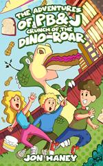 The Adventures of PB&J: Crunch of the Dino-Roar