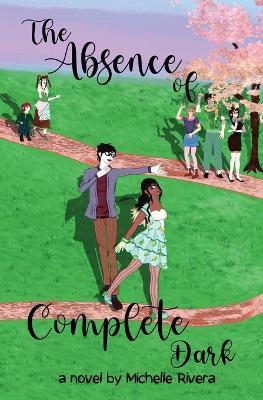 The Absence of Complete Dark - Michelle Rivera - cover