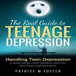Real Guide to Teenage Depression, The