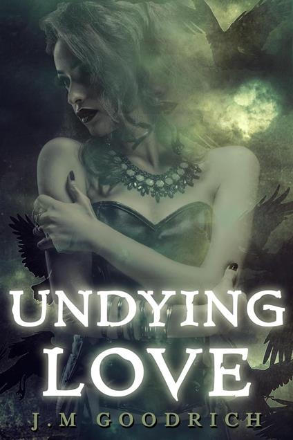 Undying Love - J.M. Goodrich - ebook