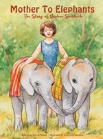 Mother To Elephants: The Story of Daphne Sheldrick