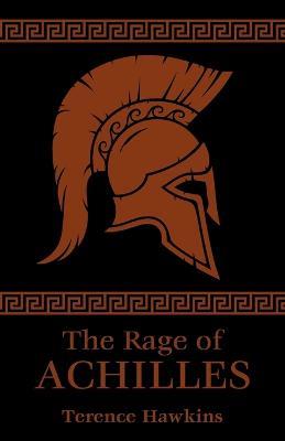 The Rage of Achilles - Terence Hawkins - cover