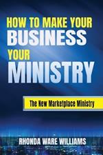 How to Make Your Business Your Ministry