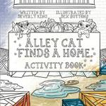 Alley Cat Finds A Home: Activity Book