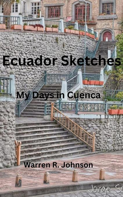 Ecuador Sketches: My Days in Cuenca