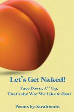 Let's Get Naked!: Face Down, Ass Up, That's the Way We Like to Heal