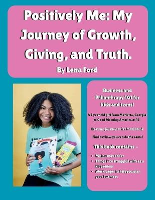 PositivelyMe: My Journey of Growth, Giving, and Truth - Lena Ford - cover