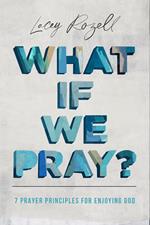 What If We Pray