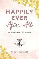Happily Ever After All: On-Purpose Living in a Fairytale World