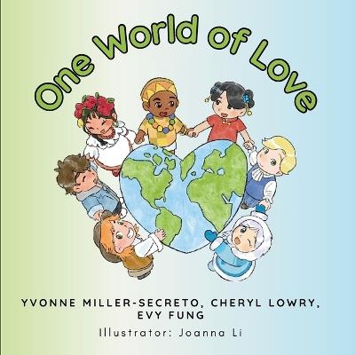 One World Of Love - Yvonne Miller Secerto,Cheryl Lowry,Evy Fung - cover