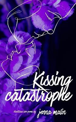 Kissing Catastrophe - Jenna Malin - cover