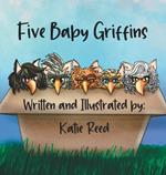 Five Baby Griffins