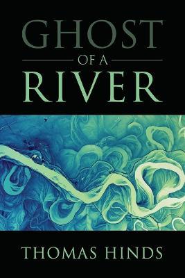 Ghost of a River - Thomas Hinds - cover