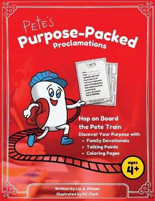 Pete's Purpose-Packed Proclamations - Liz A Pitman - cover