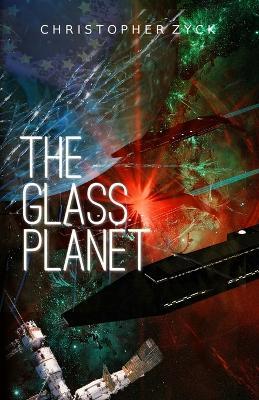 The Glass Planet - Christopher Zyck - cover