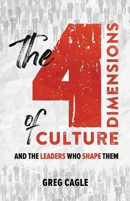 The 4 Dimensions of Culture - Greg Cagle - cover
