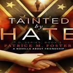 Tainted by Hate: A Novella about Friendship
