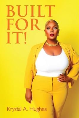 Built for It! - Krystal A Hughes - cover