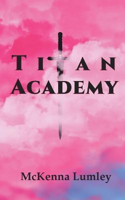 Titan Academy - McKenna Lumley - cover