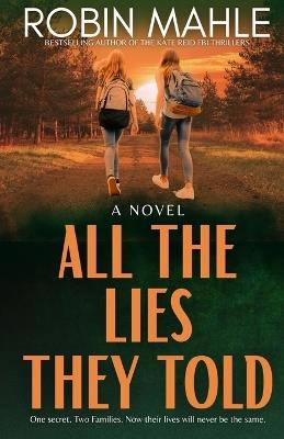 All the Lies They Told - Robin Mahle - cover