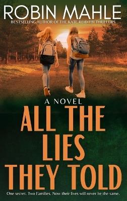 All the Lies They Told - Robin Mahle - cover