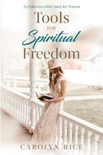 Tools for Spiritual Freedom: An Ephesians Bible Study