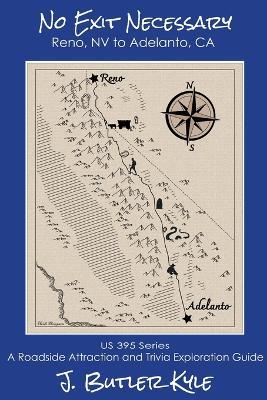 No Exit Necessary: Reno, NV to Adelanto, CA - J Butler Kyle - cover