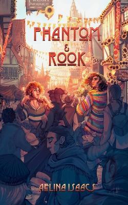 Phantom and Rook: When An Immortal Falls In Love With A Witch - Aelina Isaacs - cover