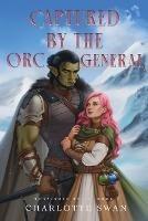 Captured by the Orc General - Charlotte Swan - cover