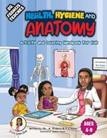 DR Francis Teaches Health, Hygiene and Anatomy: Activity and Coloring Handbook for Kids