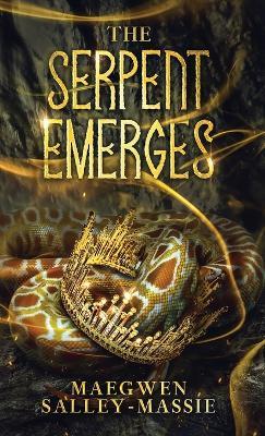 The Serpent Emerges - Maegwen Salley-Massie - cover