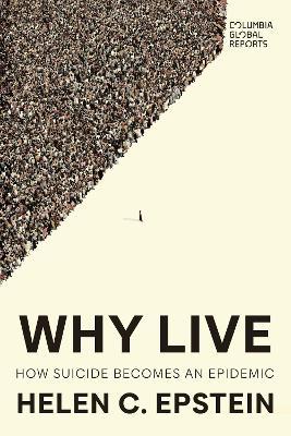 Why Live: An Anatomy of Suicide Epidemics - Helen C. Epstein - cover