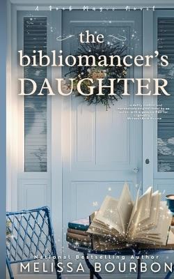 The Bibliomancer's Daughter - Melissa Bourbon - cover