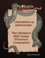Chronicles of Adventure - The Ultimate RPG Game Master's Companion