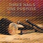 Three Nails One Purpose