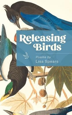 Releasing Birds - Lisa Spears - cover
