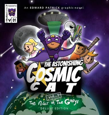 The Astonishing Cosmic Cat: Vol. 1: The Night of the Greys: Deluxe Edition - Edward Patrick - cover