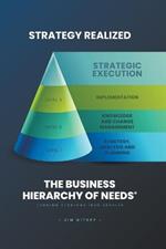 Strategy Realized - The Business Hierarchy of Needs(R)