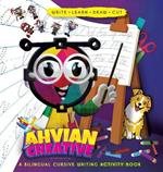 Ahvian The Creative: a Bilingual Cursive Writing Activity Book (Write, Learn, Draw & Cut): a Bilingual Cursive Writing Activity Book (Write, Learn, Draw & Cut)