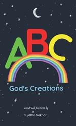 ABC God's Creations: A Christian Alphabet Book For Kids 0-3 Years (Baby Book, Toddler Book, Preschooler Book, Children's Book)