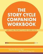 The Story Cycle Companion Workbook: Writing Prompts and Activities