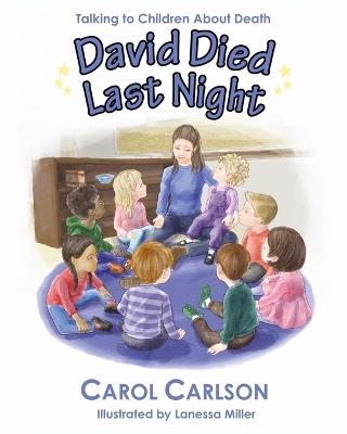 David Died Last Night: Talking to Children About Death - Carol Carlson - cover