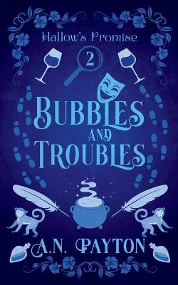 Bubbles and Troubles - A N Payton - cover