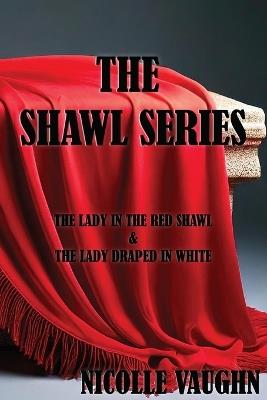 The Shawl Series - Nicolle Vaughn - cover